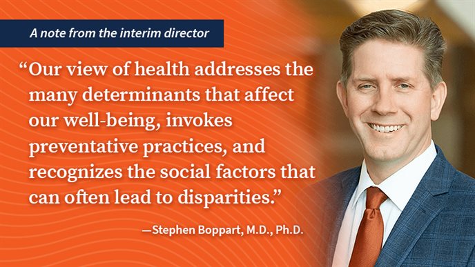 Photo of Steve Boppart with quote &quot;Our view of health addresses the many determinants that affect our well-being, invokes preventative practices, and recognizes the social factors that can often lead to disparities.&quot;